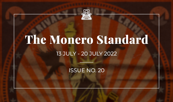 The Monero Standard #20: 13 July 2022 - 20 July 2022