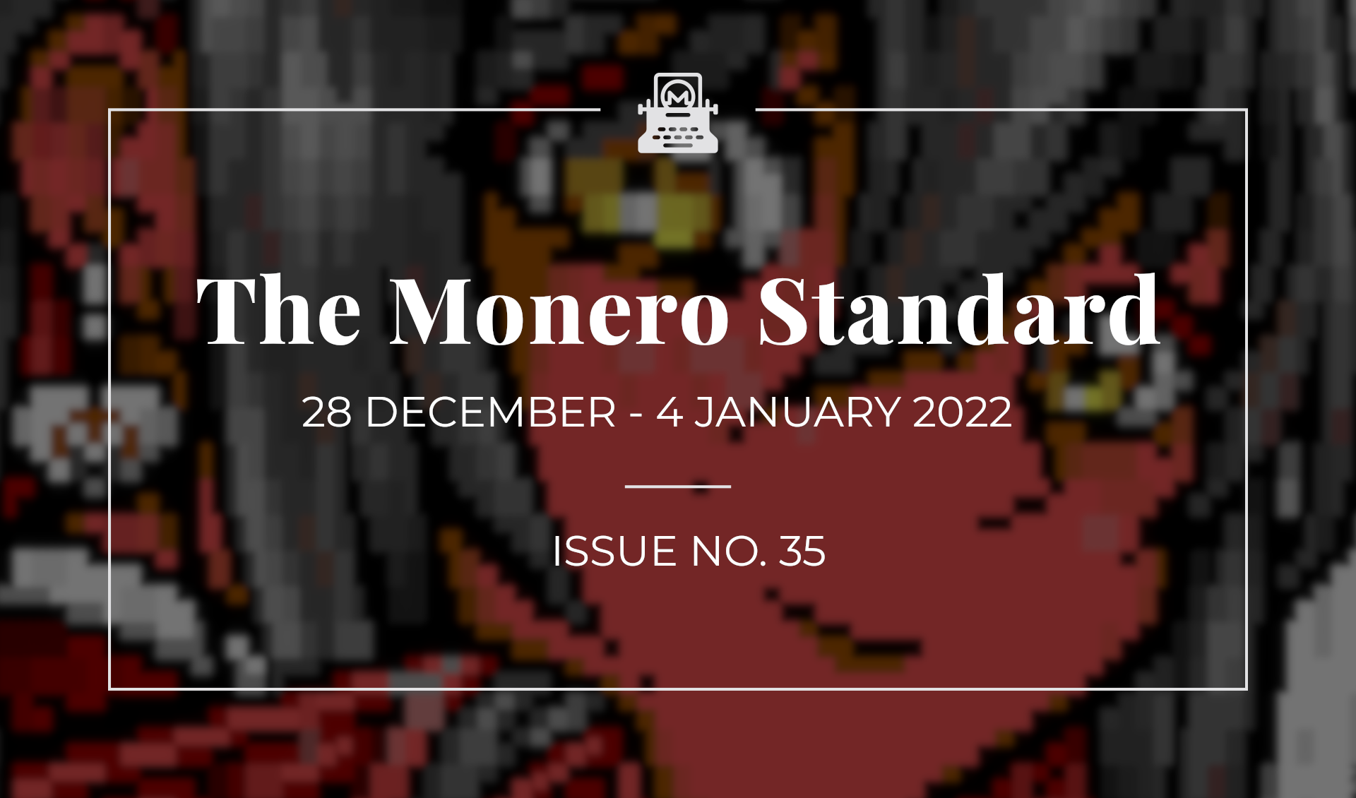The Monero Standard #35: 28 December 2022 - 4 January 2023