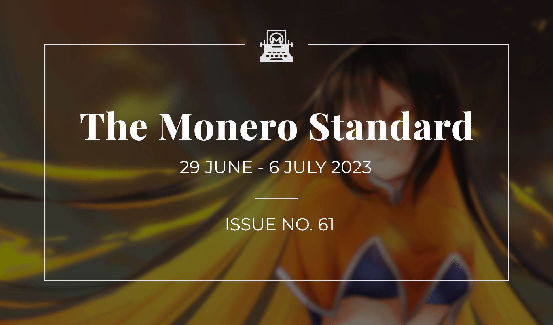 The Monero Standard #61: 29 June 2023 - 6 July 2023