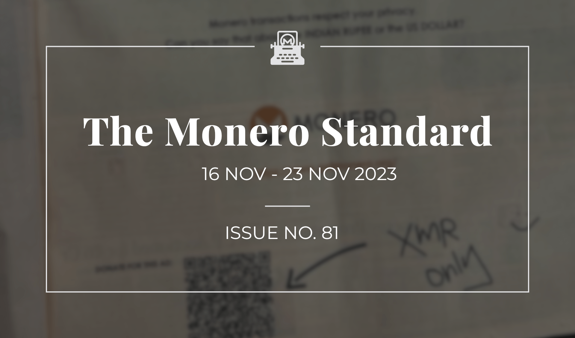 The Monero Standard #81: 16 Nov 2023 - 23 Nov 2023