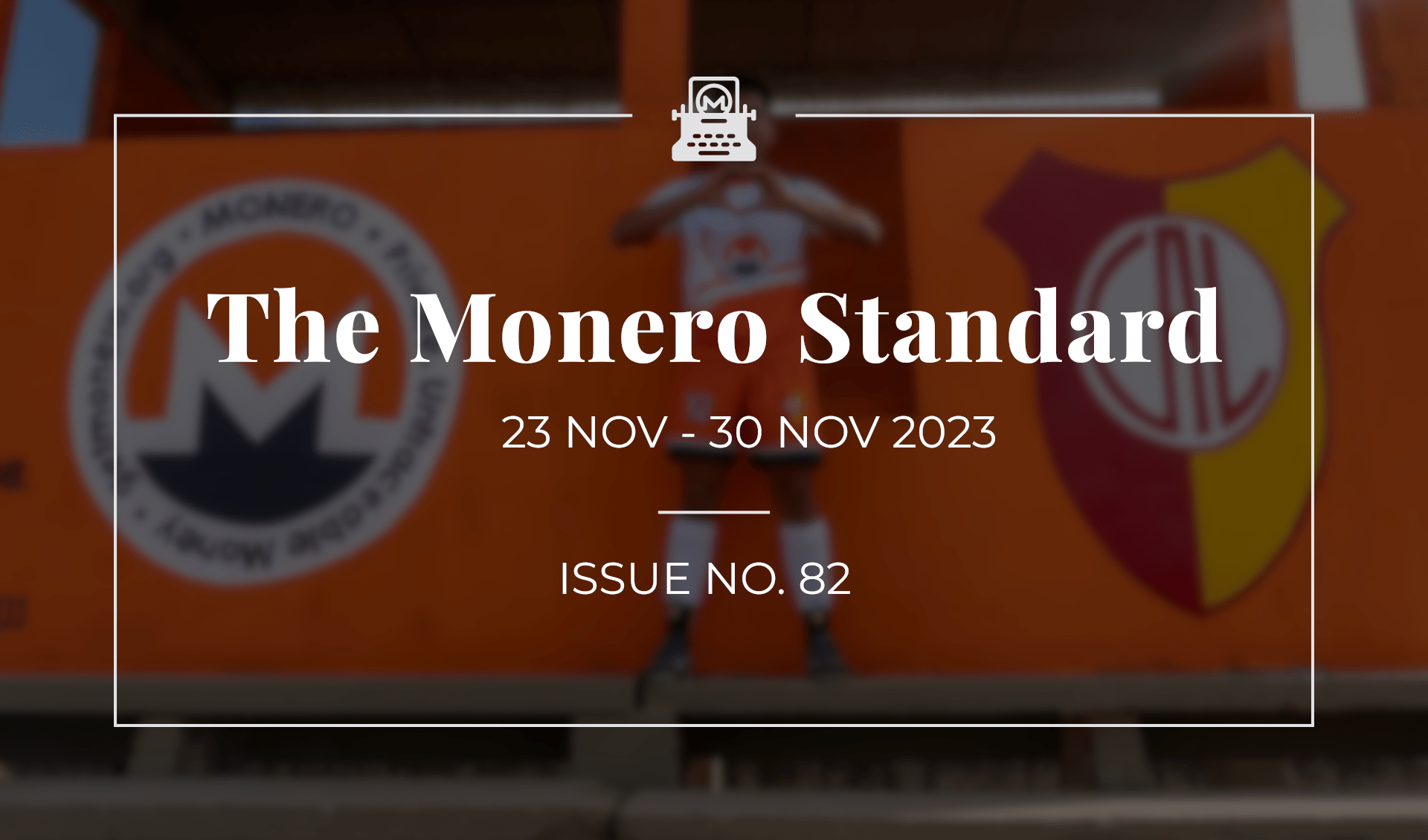The Monero Standard #82: 23 Nov 2023 - 30 Nov 2023